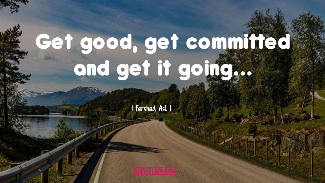 Commitment And Attitude quotes by Farshad Asl