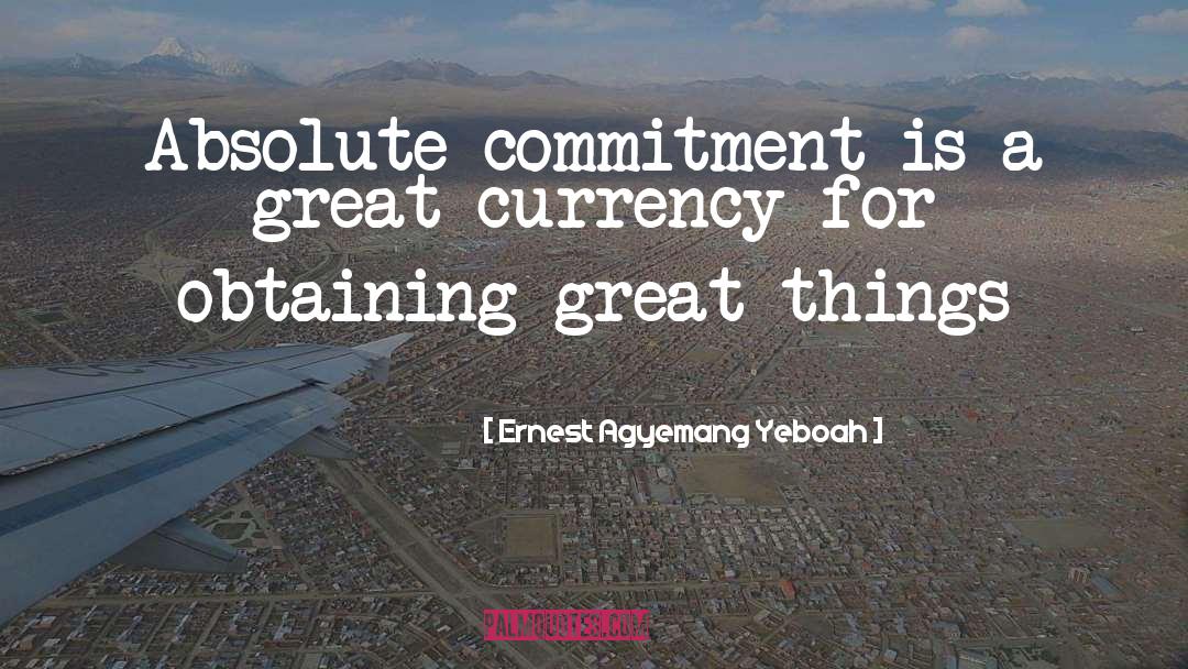 Commitment And Attitude quotes by Ernest Agyemang Yeboah