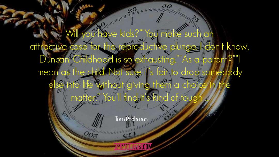 Commitment For Kids quotes by Tom Rachman