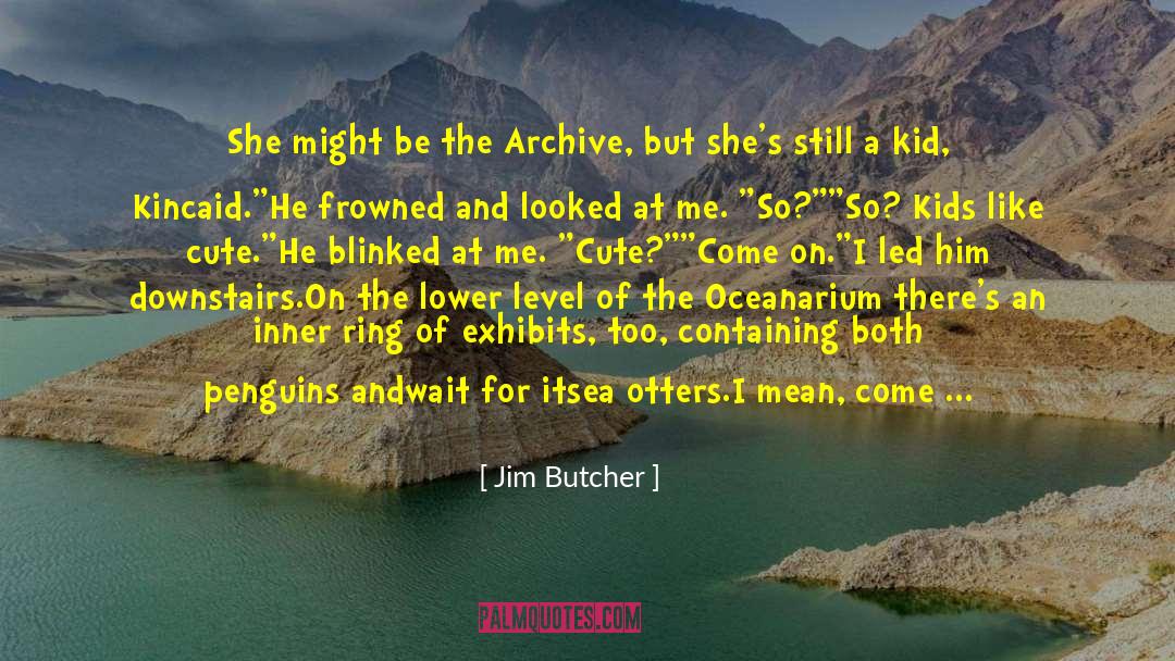 Commitment For Kids quotes by Jim Butcher