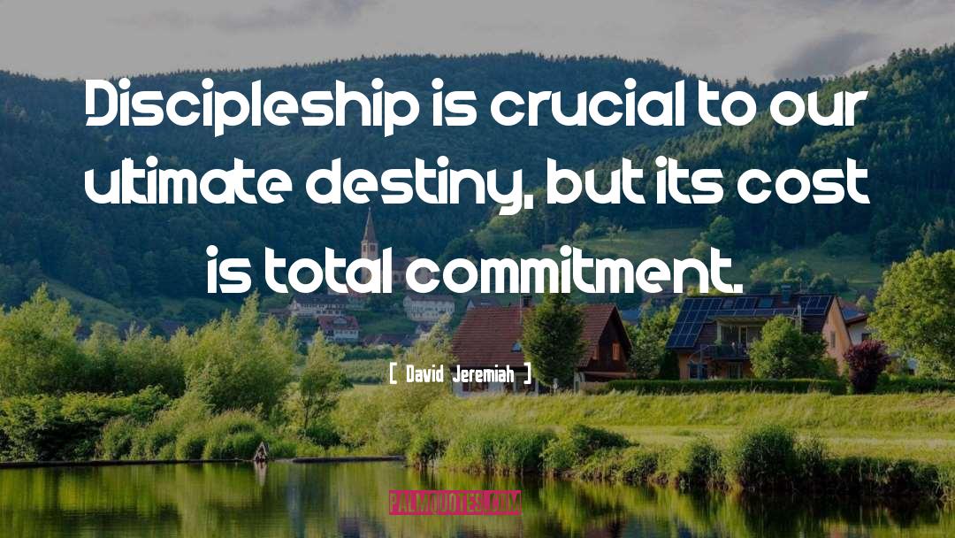 Commitment quotes by David Jeremiah