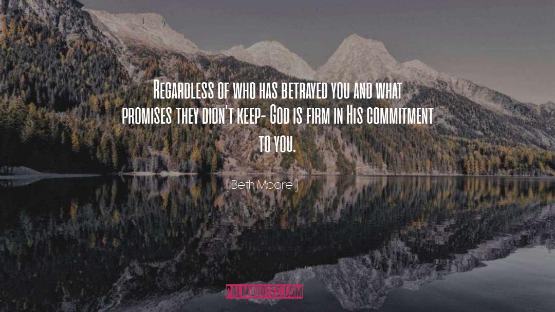 Commitment quotes by Beth Moore