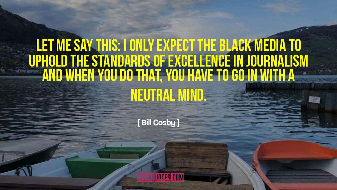 Commitment To Excellence quotes by Bill Cosby