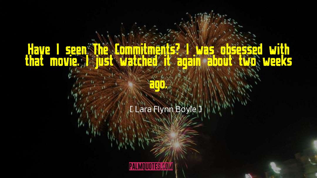 Commitments quotes by Lara Flynn Boyle