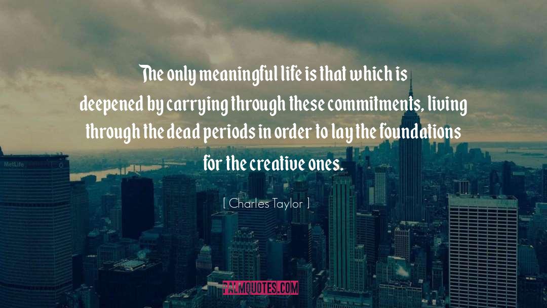 Commitments quotes by Charles Taylor