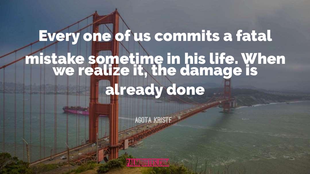 Commits quotes by Agota Kristf