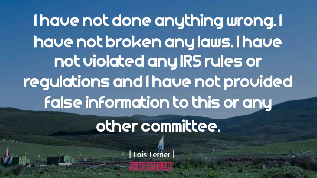 Committee quotes by Lois Lerner