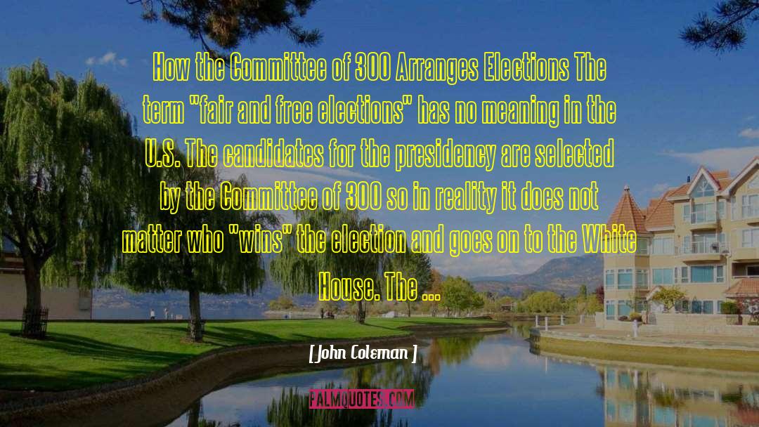 Committee quotes by John Coleman