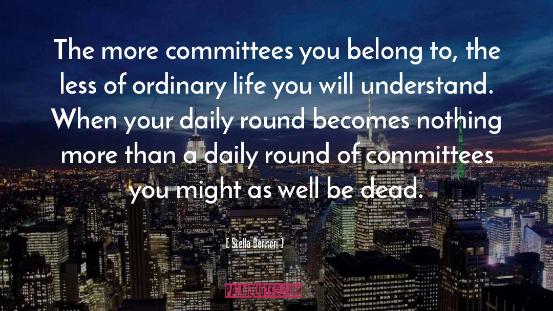 Committees quotes by Stella Benson