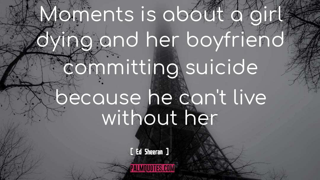 Committing Suicide quotes by Ed Sheeran