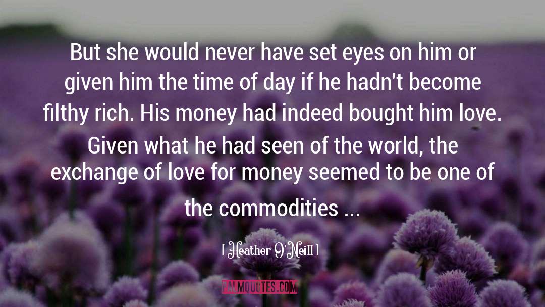 Commodities quotes by Heather O'Neill