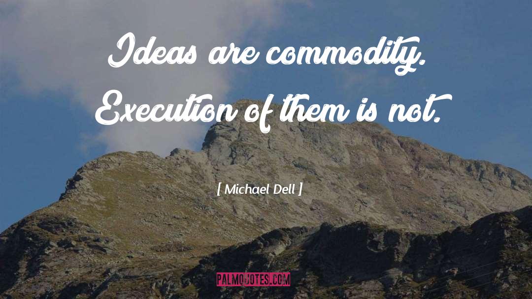Commodity Fetishism quotes by Michael Dell