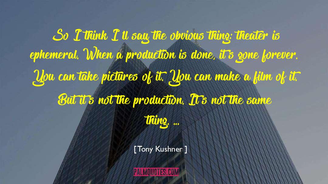 Commodity Production quotes by Tony Kushner