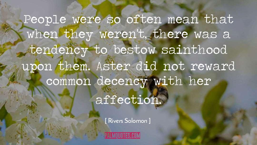 Common Decency quotes by Rivers Solomon