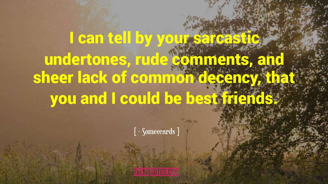 Common Decency quotes by - Someecards