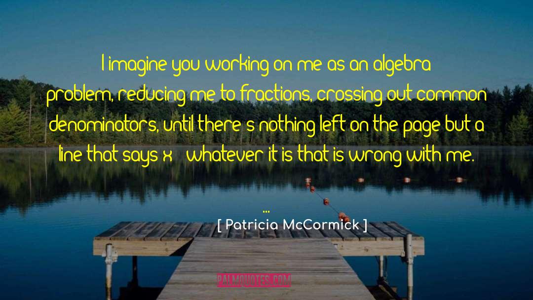 Common Denominators quotes by Patricia McCormick
