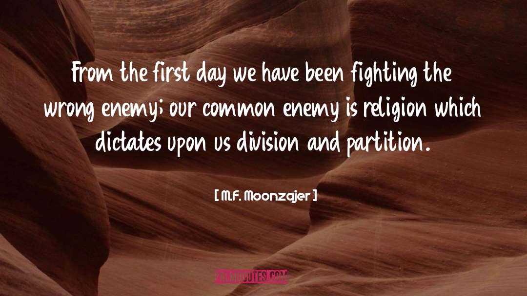Common Enemy quotes by M.F. Moonzajer