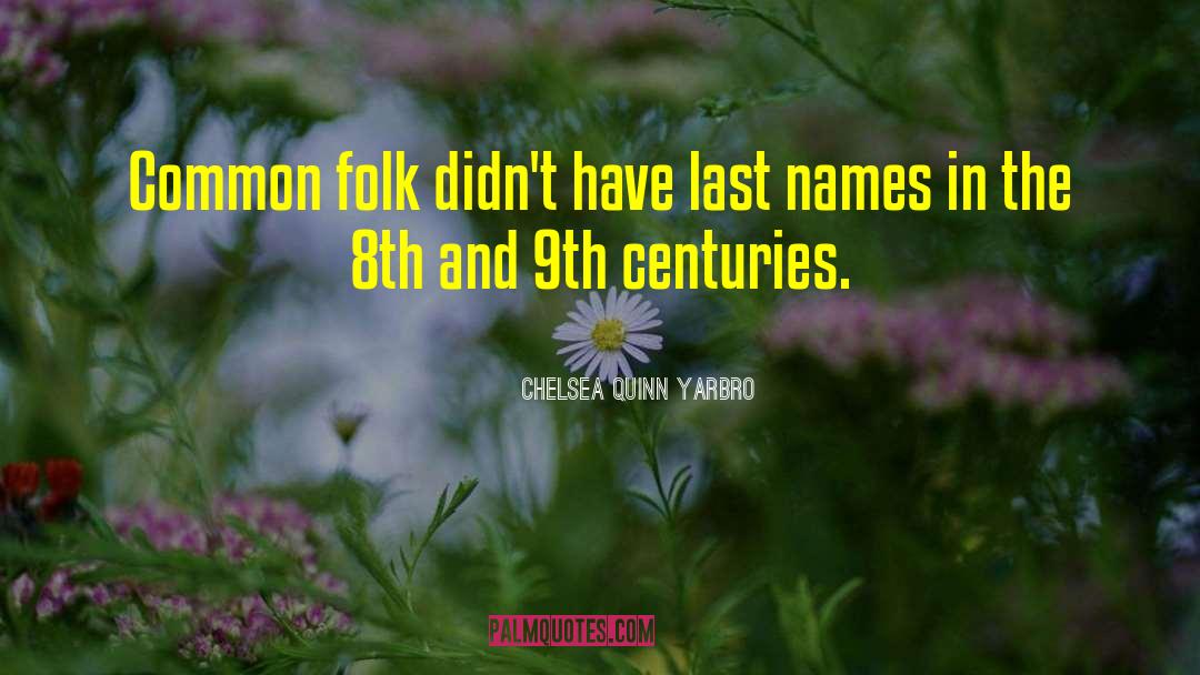 Common Folk quotes by Chelsea Quinn Yarbro