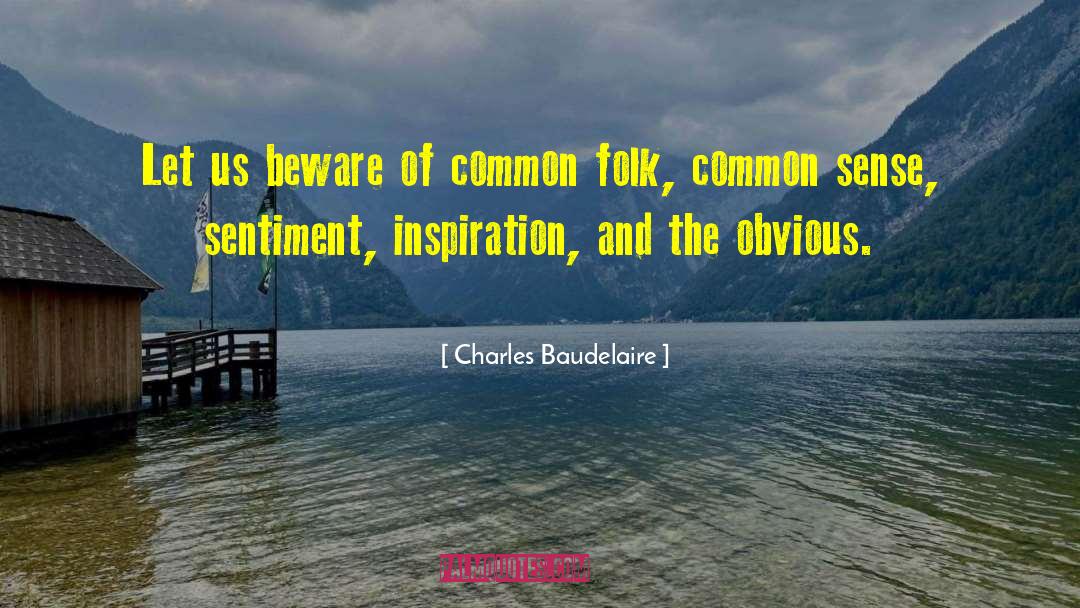 Common Folk quotes by Charles Baudelaire