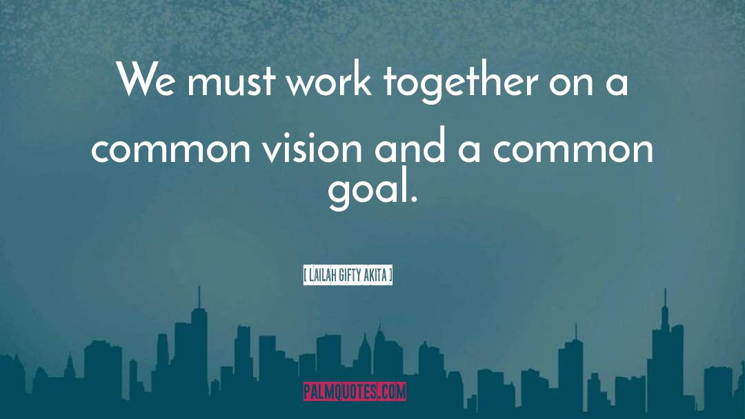 Common Goal quotes by Lailah Gifty Akita