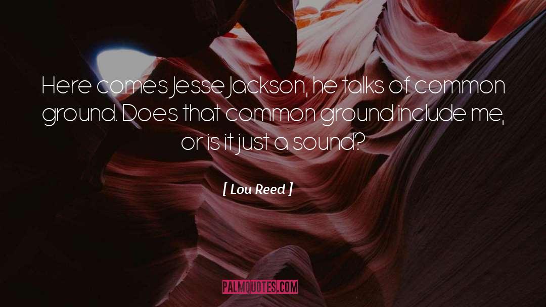 Common Ground quotes by Lou Reed