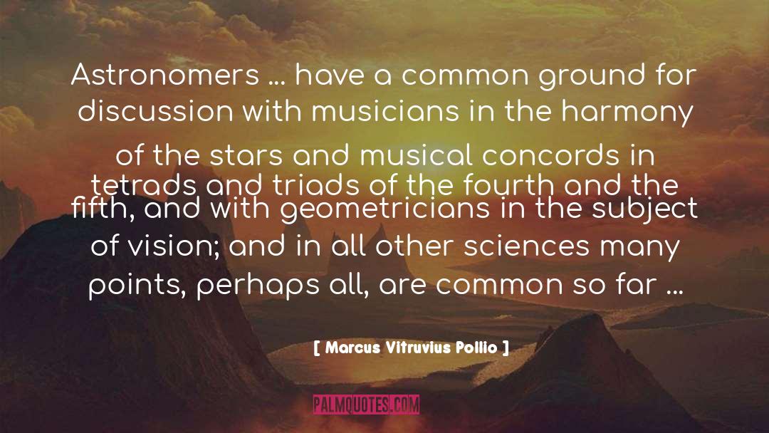 Common Ground quotes by Marcus Vitruvius Pollio