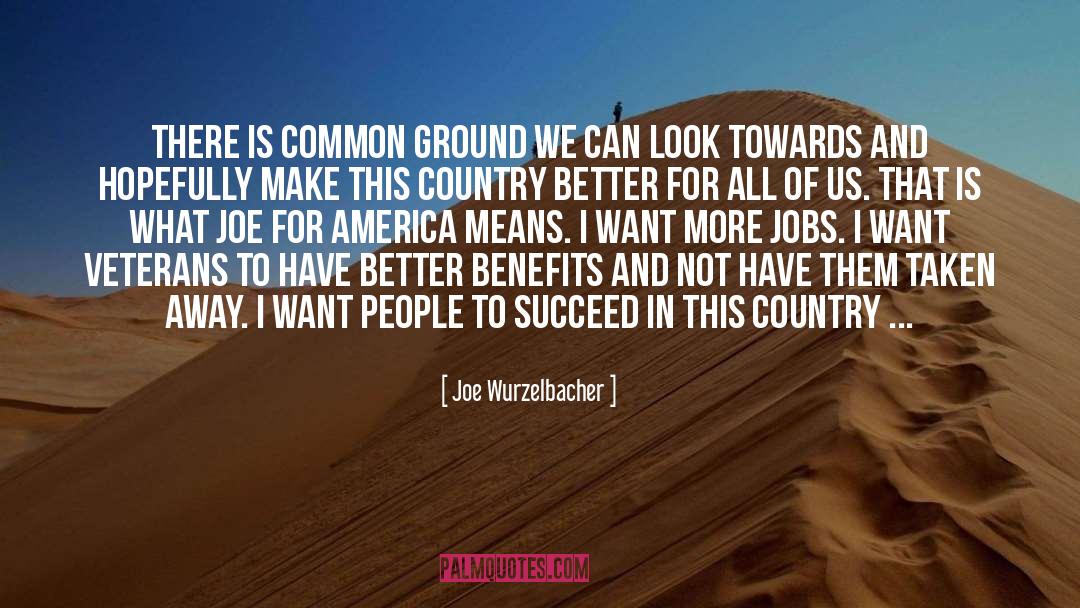 Common Ground quotes by Joe Wurzelbacher