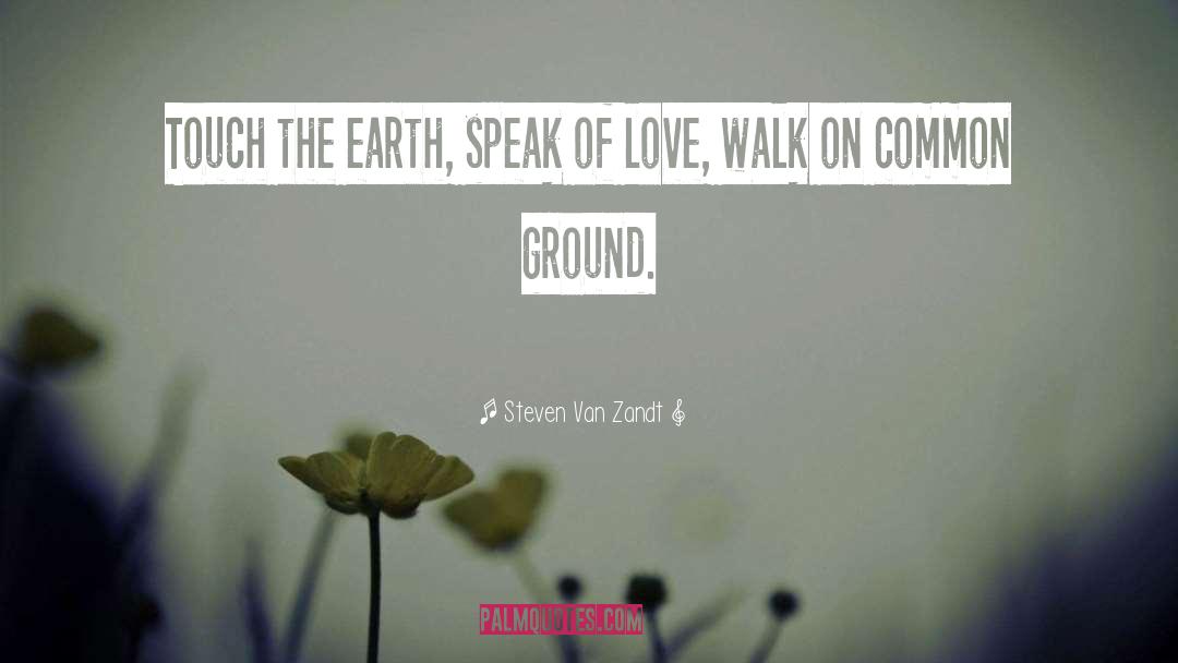 Common Ground quotes by Steven Van Zandt