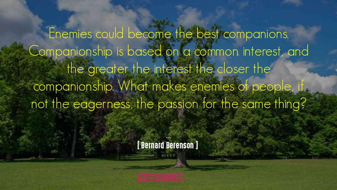 Common Interest quotes by Bernard Berenson