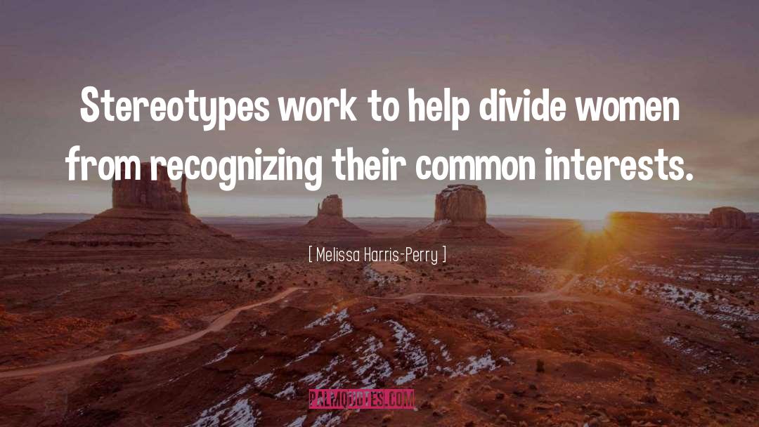 Common Interests quotes by Melissa Harris-Perry