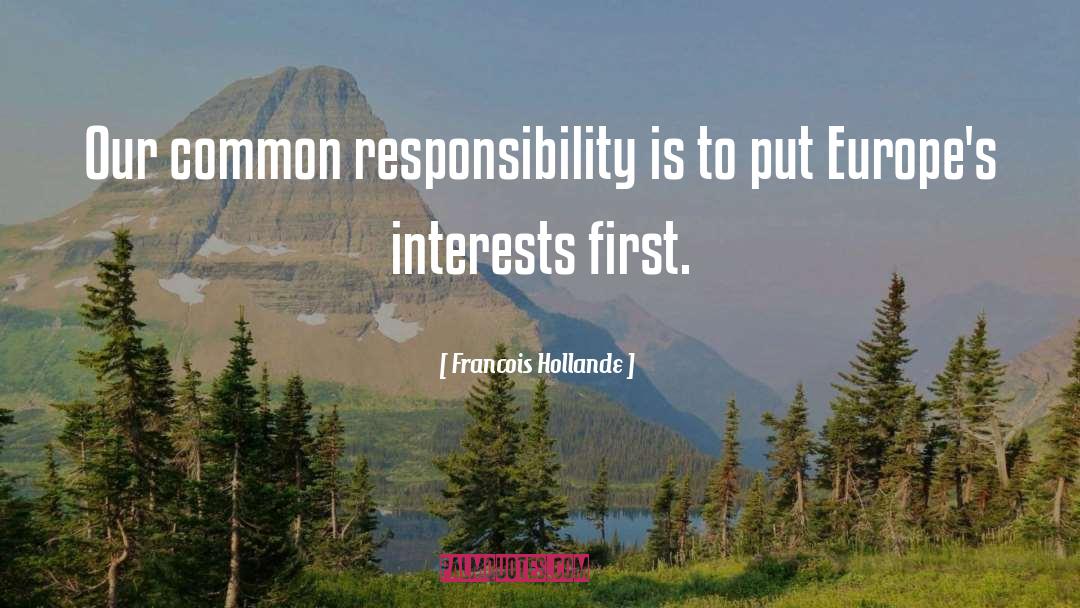 Common Interests quotes by Francois Hollande