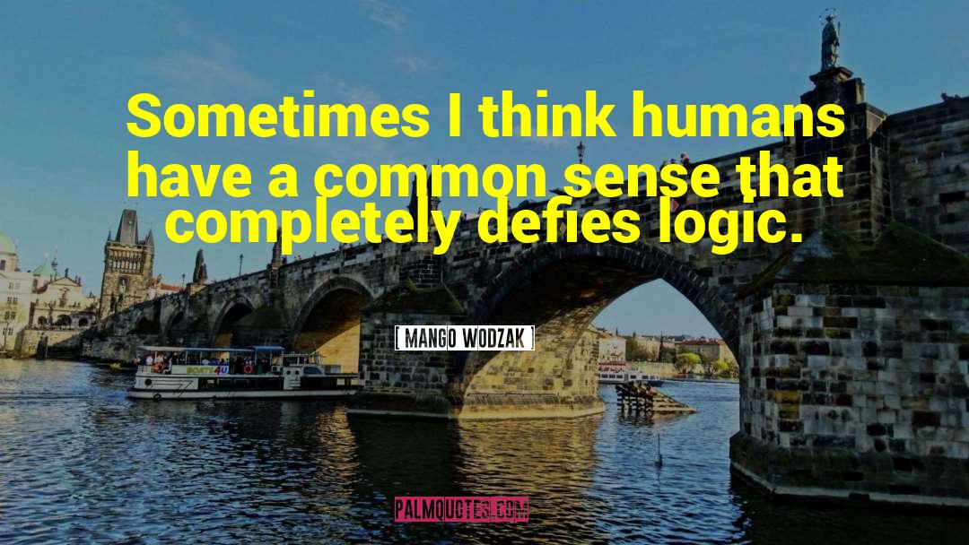 Common Knowledge quotes by Mango Wodzak