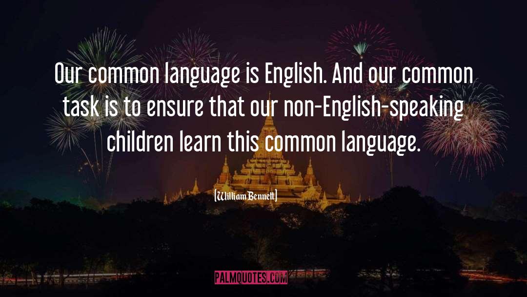 Common Language quotes by William Bennett