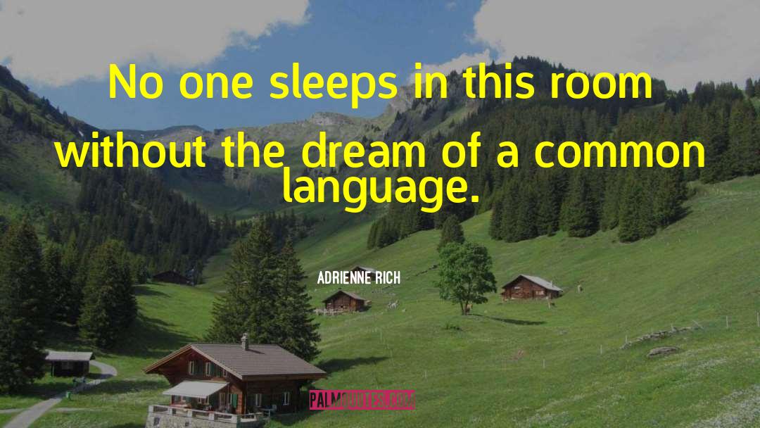 Common Language quotes by Adrienne Rich