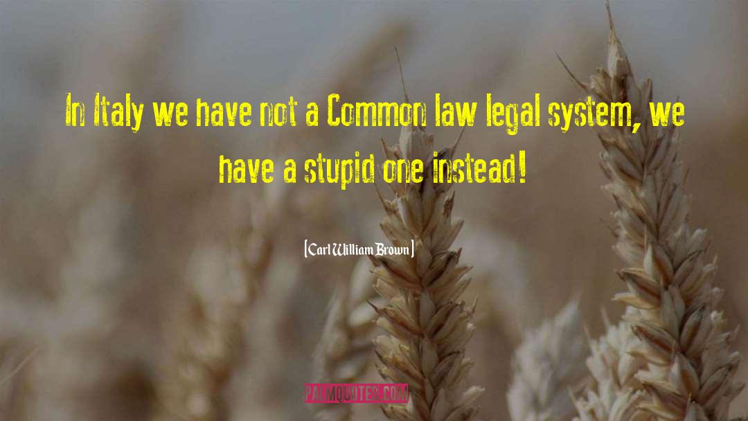 Common Law quotes by Carl William Brown