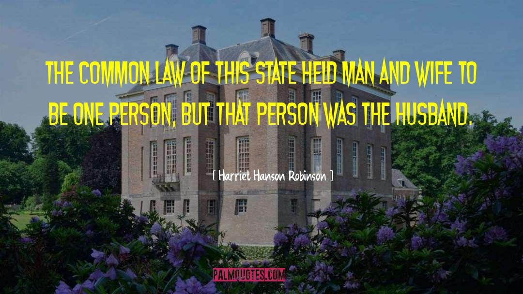 Common Law quotes by Harriet Hanson Robinson