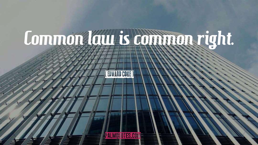 Common Law quotes by Edward Coke