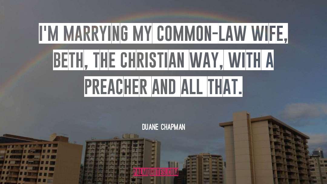 Common Law quotes by Duane Chapman