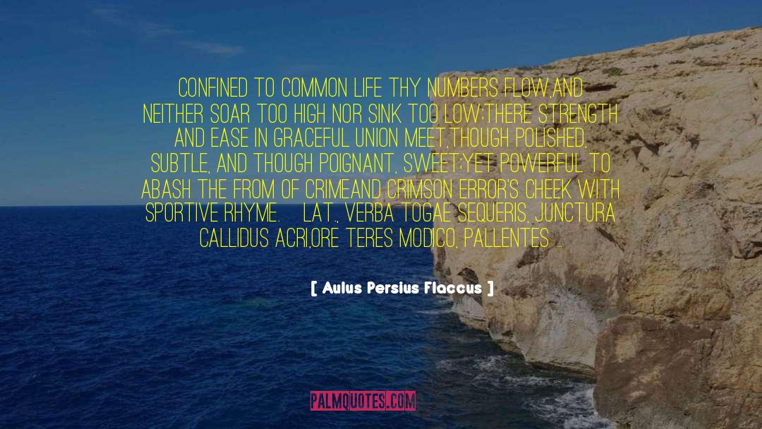 Common Life quotes by Aulus Persius Flaccus