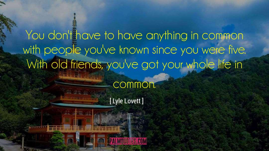 Common Life quotes by Lyle Lovett