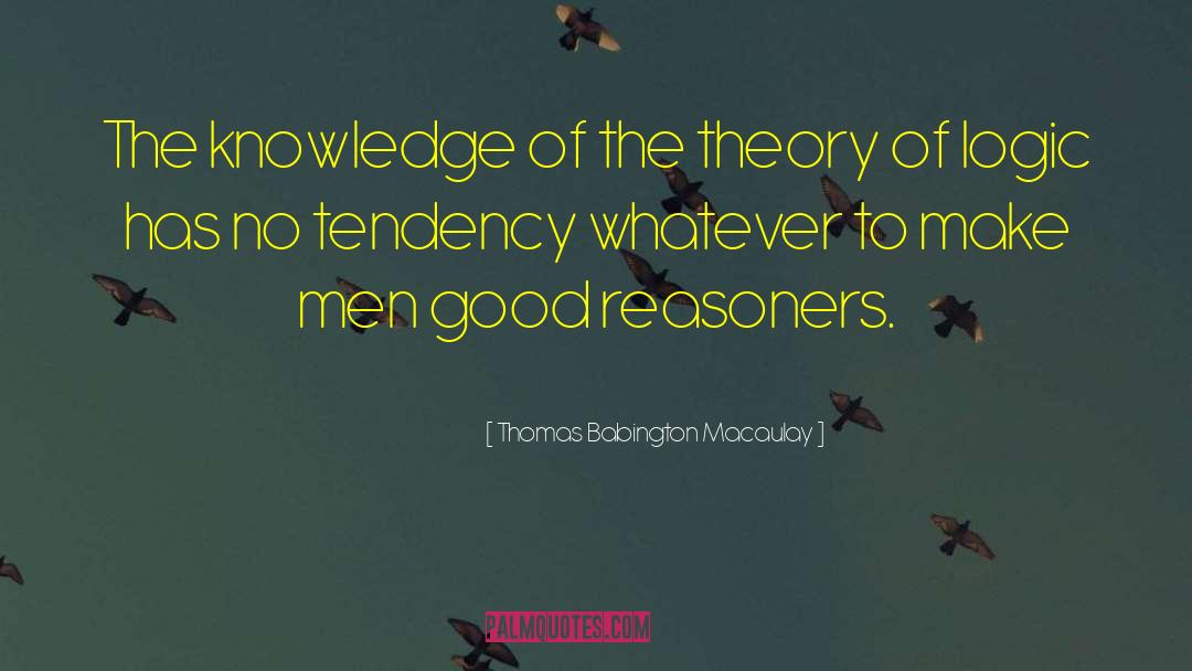 Common Logic quotes by Thomas Babington Macaulay