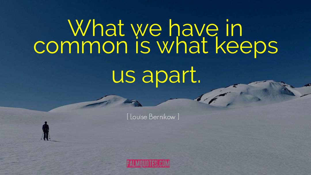 Common Logic quotes by Louise Bernikow