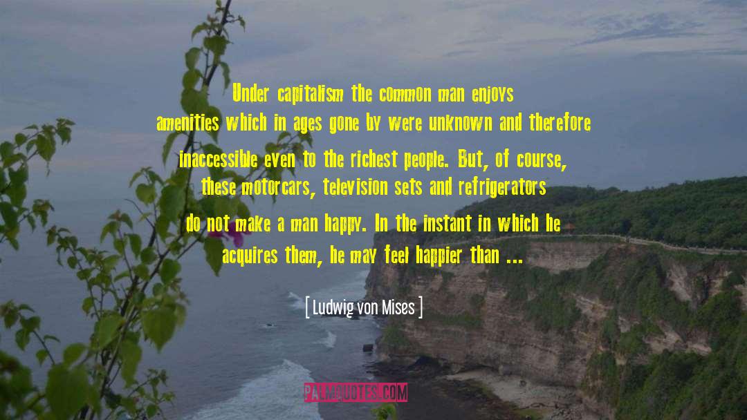 Common Man quotes by Ludwig Von Mises