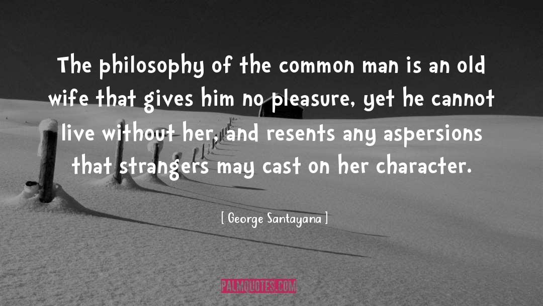 Common Man quotes by George Santayana