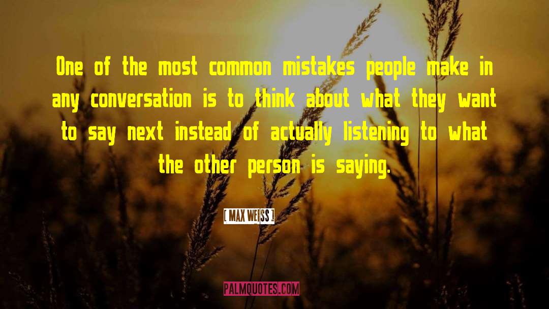 Common Mistakes quotes by Max Weiss