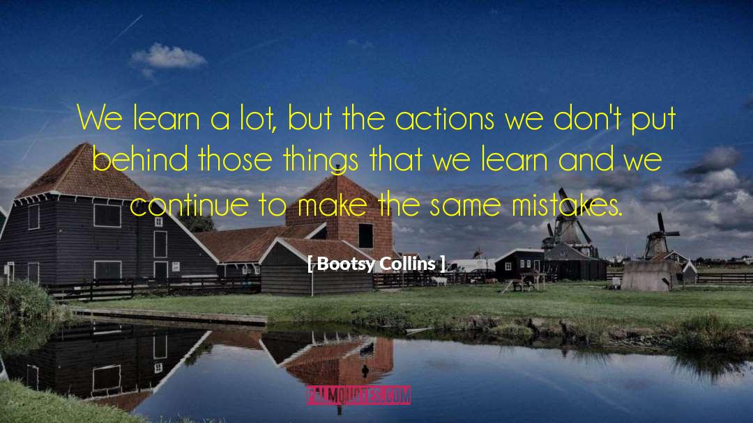 Common Mistakes quotes by Bootsy Collins