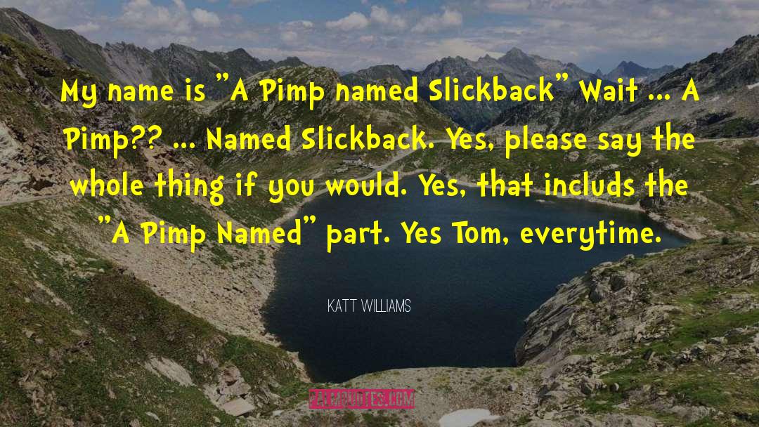 Common Name quotes by Katt Williams