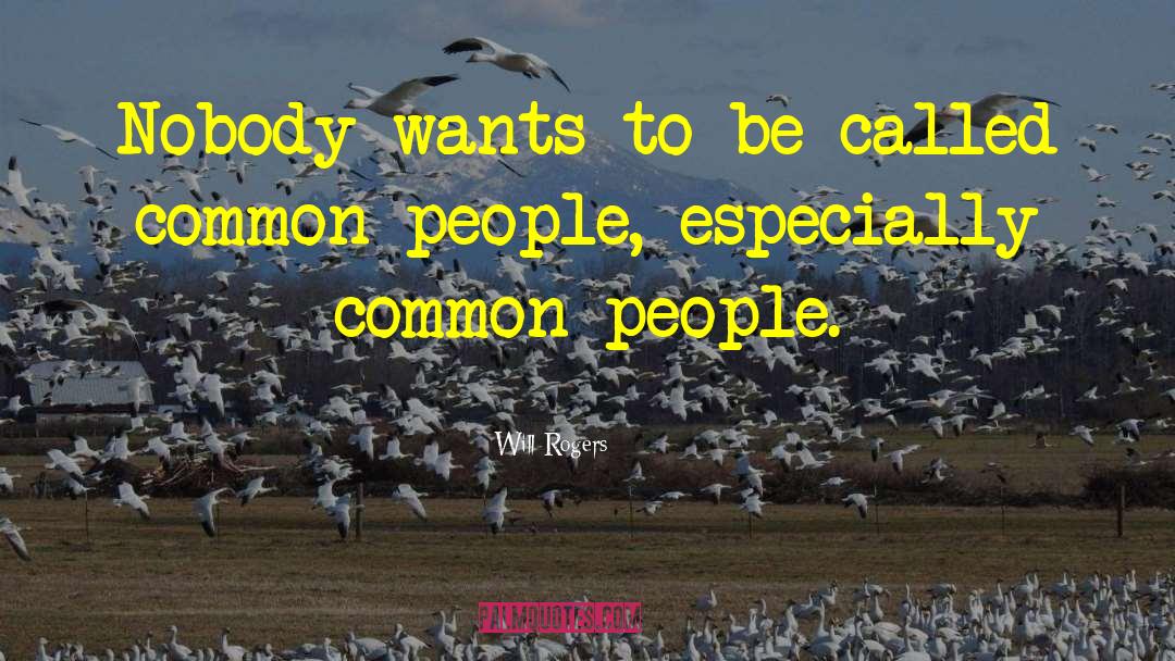 Common People quotes by Will Rogers