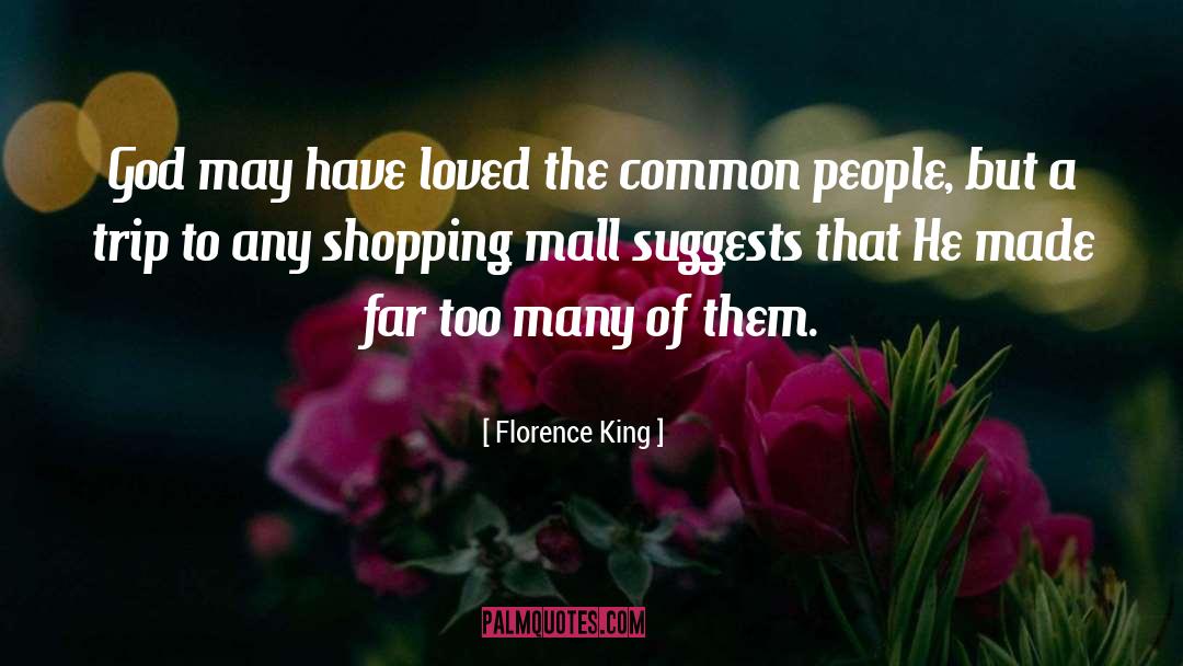 Common People quotes by Florence King