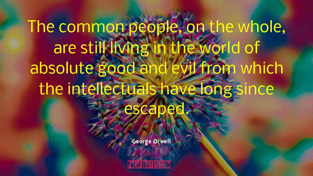 Common People quotes by George Orwell